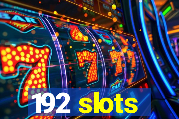 192 slots